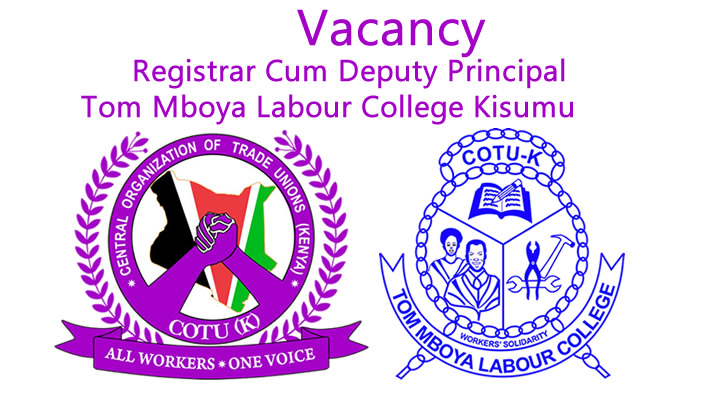 vacancy registrar cum deputy principal tom mboya labour college – kisumu